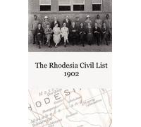 British South Africa Co The Rhodesia Civil Service List 1902 (Tascabile)