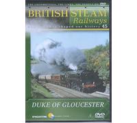 British Steam Railways And How They Shaped Our History 45 - Duke Of Gloucester
