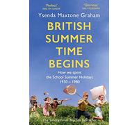 British Summer Time Begins: The School Summer Holidays 1930-1980