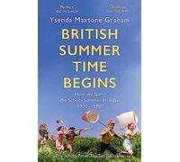 British Summer Time Begins: The School Summer Holidays 1930-1980