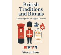 British traditions and rituals: A reading book for English learners