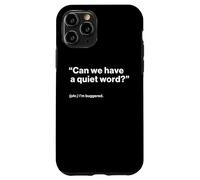British Translation: "Can We Have a Quiet Word?" Custodia per iPhone 11 Pro