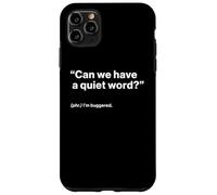 British Translation: "Can We Have a Quiet Word?" Custodia per iPhone 11 Pro Max