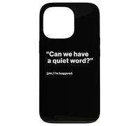 British Translation: "Can We Have a Quiet Word?" Custodia per iPhone 13 Pro