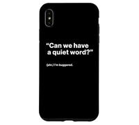 British Translation: "Can We Have a Quiet Word?" Custodia per iPhone XS Max