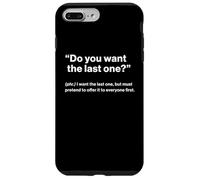 British Translation: "Do You Want The Last One?" Custodia per iPhone 7 Plus/8 Plus