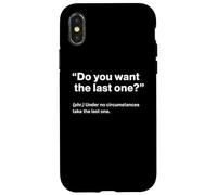 British Translation: "Do You Want The Last One" Custodia per iPhone X/XS