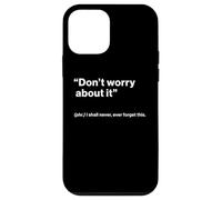 British Translation: "Don’t Worry About It" Custodia per iPhone 12 mini