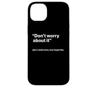 British Translation: "Don’t Worry About It" Custodia per iPhone 14 Plus