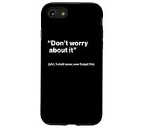 British Translation: "Don’t Worry About It" Custodia per iPhone SE (2020) / 7/8