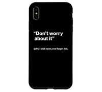 British Translation: "Don’t Worry About It" Custodia per iPhone XS Max