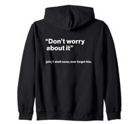 British Translation: Don’t Worry About It Felpa con Cappuccio