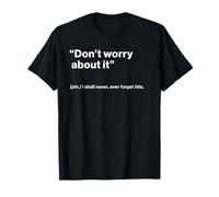 British Translation: Don’t Worry About It Maglietta