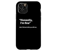 British Translation: "Honestly, I'm Fine” Custodia per iPhone 11 Pro