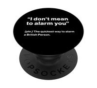 British Translation: "I Don't Mean To Alarm You” PopSockets PopGrip Adesivo