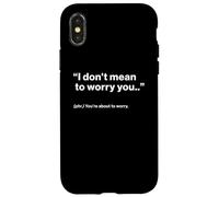 British Translation: "I Don't Mean To Worry You" Custodia per iPhone X/XS