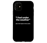 British Translation: "I Feel Under The Weather" Custodia per iPhone 11