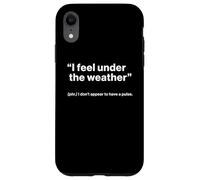 British Translation: "I Feel Under The Weather" Custodia per iPhone XR