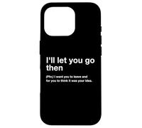 British Translation: I'll Let You Go Then Custodia per iPhone 16 Pro
