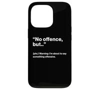 British Translation: "No Offence, But.." Custodia per iPhone 13 Pro