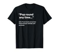 British Translation: Pop Round Any Time Maglietta