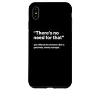 British Translation: "There's No Need For That" Custodia per iPhone XS Max