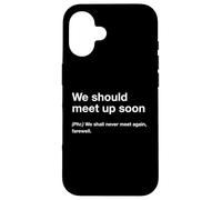 British Translation: We Should Meet Up Soon Custodia per iPhone 16