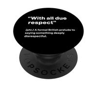 British Translation: "With All Due Respect" PopSockets PopGrip Adesivo