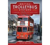 British Trolleybus Systems - London and South-East England (Copertina rigida)