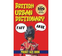 British Urban Dictionary: The Cheeky Guide to British Slang, Banter, and Blunders