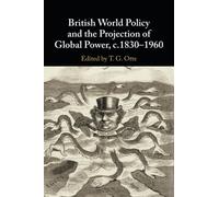 British World Policy and the Projection of Global Power, c.1830-1960
