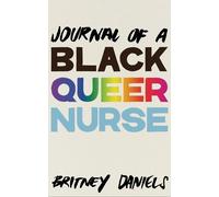 Britney Daniels Journal of a Black Queer Nurse (Tascabile)