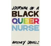 Britney Daniels Journal of a Black Queer Nurse (Tascabile)