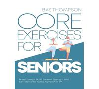 Britney Lynch Baz Thompson Core Exercises for Seniors (Tascabile)