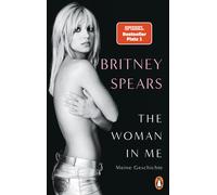 Britney Spears Kars The Woman in Me: Meine Geschichte - (deut (Copertina rigida)