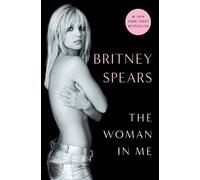 Britney Spears The Woman in Me (Copertina rigida)