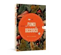 Britt A. Bunyard Fungi Decoded (Tascabile)