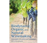 Britt and Per Karlsson Biodynamic, Organic and Natural Winemaking (Tascabile)
