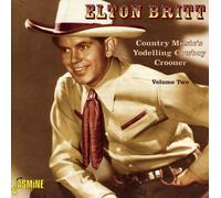 Britt, Elton - Vol. 2-Country's Music Yodelling Cowboy Crooner