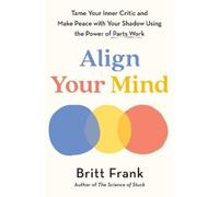 Britt Frank Align Your Mind (Tascabile)