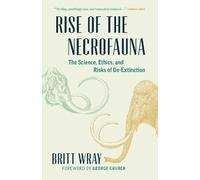 Britt Wray Rise of the Necrofauna (Tascabile) David Suzuki Institute