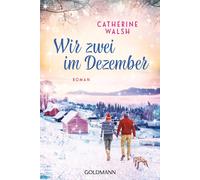 Britta Evert Catherine Walsh Wir zwei im Dezember: Roman (Tascabile)