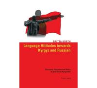 Britta Korth Language Attitudes Towards Kyrgyz and Russian (Tascabile)