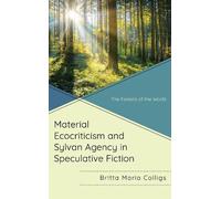 Britta Maria Co Material Ecocriticism and Sylvan Agency in Sp (Copertina rigida)
