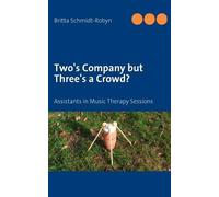 Britta Schmidt-Robyn Two's Company but Three's a Crowd? (Tascabile)