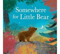 Britta Teckentrup Somewhere for Little Bear (Copertina rigida)