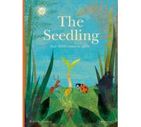 Britta Teckentrup The Seedling That Didn't Want to Grow (Copertina rigida)