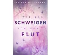 Brittainy Cherr Wie das Schweigen vor der Flut: Die Fortsetzung von (Tascabile)