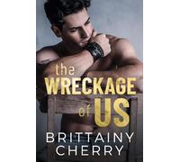 Brittainy Cherry The Wreckage of Us (Tascabile)