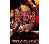 Brittani Williams The Streets Keep Pulling Me Back (Tascabile)